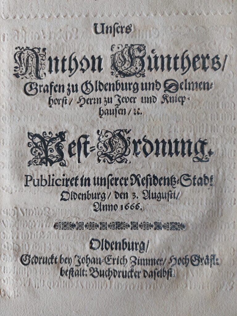Titelblatt der Pestordnung von Graf Anton Günther, 3. August 1666, © NLA OL Best. 20-21 Nr. 28/3. Titelblatt der Pestordnung von Graf Anton Günther, 3. August 1666, © NLA OL Best. 20-21 Nr. 28/3.