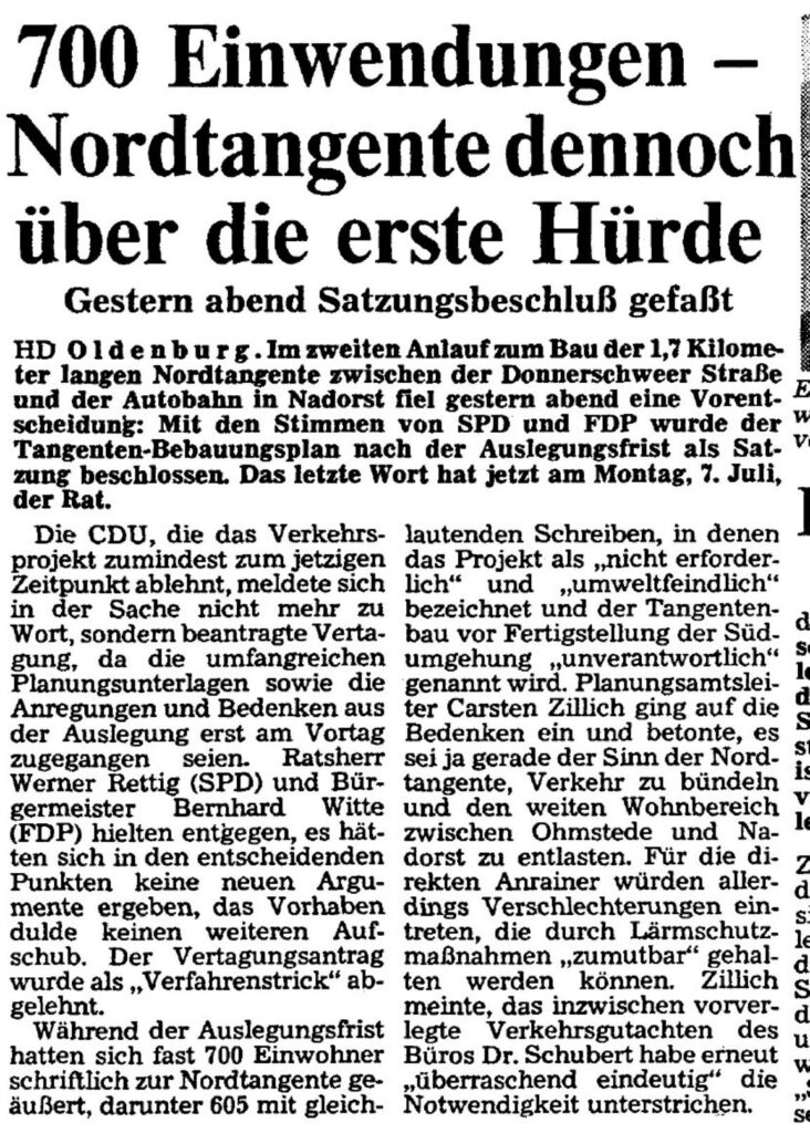 In der NWZ vom 3. Juli 1980 wird vom Beschluss des Tangenten-Bebauungsplans berichtet. Stärker als Bedenken der 700 Einwohner:innen, die ihre Einwände innerhalb der Auslegungsfrist schriftlich äußerten, wog das Argument der durch das Verkehrsgutachten bestätigten Notwendigkeit der Tangente.